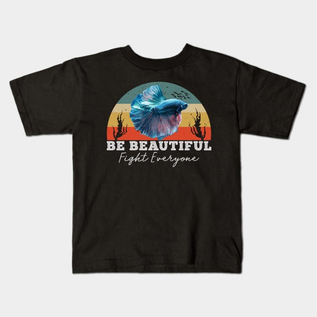 Be Beautiful, Fight Everyone - Betta Vintage Kids T-Shirt by giovanniiiii